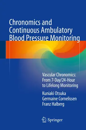 Otsuka / Cornelissen / Halberg |  Chronomics and Continuous Ambulatory Blood Pressure Monitoring | Buch |  Sack Fachmedien