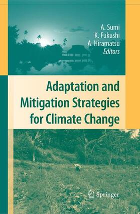 Sumi / Hiramatsu / Fukushi |  Adaptation and Mitigation Strategies for Climate Change | Buch |  Sack Fachmedien