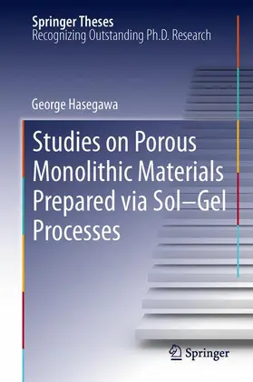 Hasegawa |  Studies on Porous Monolithic Materials Prepared via Sol-Gel Processes | Buch |  Sack Fachmedien
