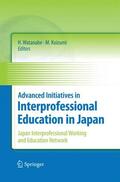Koizumi / Watanabe |  Advanced Initiatives in Interprofessional Education in Japan | Buch |  Sack Fachmedien