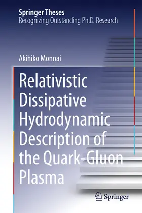 Monnai | Relativistic Dissipative Hydrodynamic Description of the Quark-Gluon Plasma | E-Book | www.sack.de