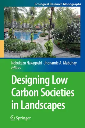 Nakagoshi / Mabuhay |  Designing Low Carbon Societies in Landscapes | Buch |  Sack Fachmedien