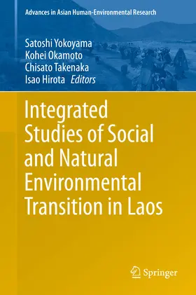 Yokoyama / Okamoto / Takenaka |  Integrated Studies of Social and Natural Environmental Transition in Laos | eBook | Sack Fachmedien