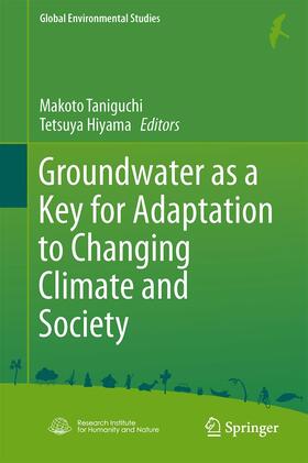 Hiyama / Taniguchi | Groundwater as a Key for Adaptation to Changing Climate and Society | Buch | 978-4-431-54967-3 | sack.de