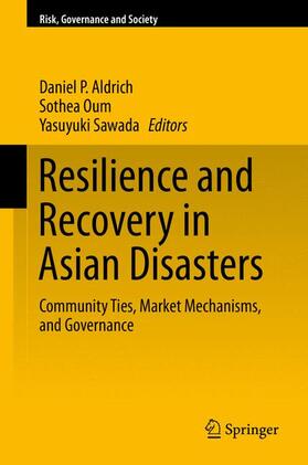 Aldrich / Sawada / Oum | Resilience and Recovery in Asian Disasters | Buch | 978-4-431-55021-1 | sack.de