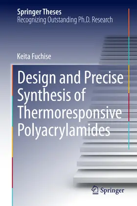 Fuchise | Design and Precise Synthesis of Thermoresponsive Polyacrylamides | E-Book | www.sack.de