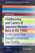 Senda |  Childbearing and Careers of Japanese Women Born in the 1960s | Buch |  Sack Fachmedien