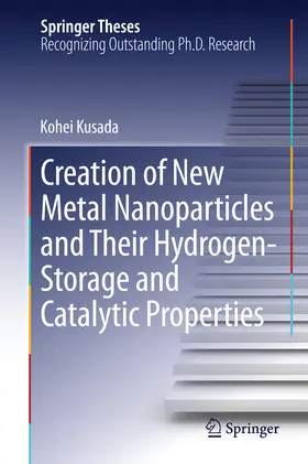 Kusada | Creation of New Metal Nanoparticles and Their Hydrogen-Storage and Catalytic Properties | E-Book | www.sack.de