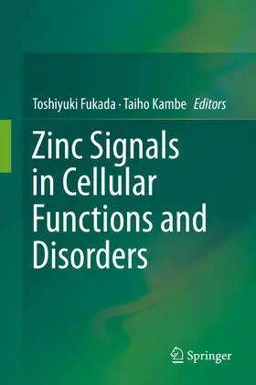 Fukada / Kambe |  Zinc Signals in Cellular Functions and Disorders | eBook | Sack Fachmedien