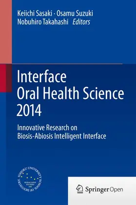 Sasaki / Takahashi / Suzuki |  Interface Oral Health Science 2014 | Buch |  Sack Fachmedien