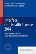 Sasaki / Takahashi / Suzuki |  Interface Oral Health Science 2014 | Buch |  Sack Fachmedien