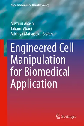 Akashi / Akagi / Matsusaki | Engineered Cell Manipulation for Biomedical Application | E-Book | www.sack.de