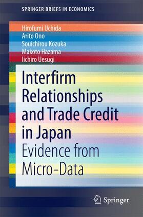Uchida / Ono / Uesugi | Interfirm Relationships and Trade Credit in Japan | Buch | 978-4-431-55186-7 | sack.de