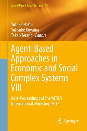 Nakai / Terano / Koyama | Agent-Based Approaches in Economic and Social Complex Systems VIII | Buch | 978-4-431-55235-2 | sack.de