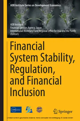 Asian Development Bank Institute / Financial Services Agency |  Financial System Stability, Regulation, and Financial Inclusion | eBook | Sack Fachmedien