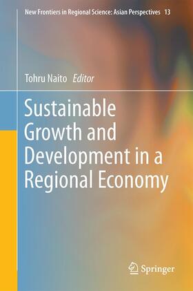 Naito |  Sustainable Growth and Development in a Regional Economy | Buch |  Sack Fachmedien