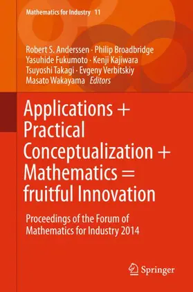 Anderssen / Broadbridge / Fukumoto |  Applications + Practical Conceptualization + Mathematics = fruitful Innovation | Buch |  Sack Fachmedien