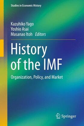 Yago / Itoh / Asai | History of the IMF | Buch | 978-4-431-55350-2 | sack.de