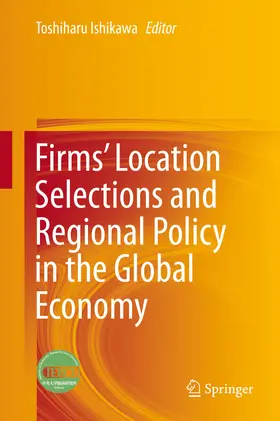 Ishikawa |  Firms’ Location Selections and Regional Policy in the Global Economy | eBook | Sack Fachmedien