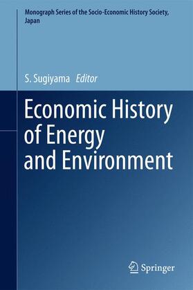 Sugiyama | Economic History of Energy and Environment | Buch | 978-4-431-55506-3 | sack.de
