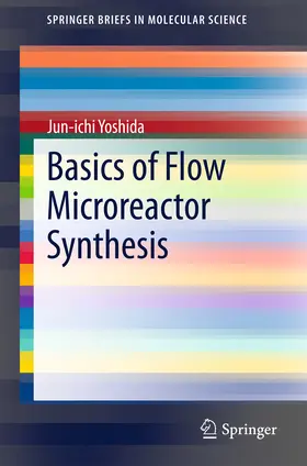 Yoshida |  Basics of Flow Microreactor Synthesis | eBook | Sack Fachmedien