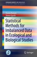 Eguchi / Komori |  Statistical Methods for Imbalanced Data in Ecological and Biological Studies | Buch |  Sack Fachmedien