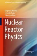 Okajima / Kugo / Mori |  Nuclear Reactor Physics | Buch |  Sack Fachmedien