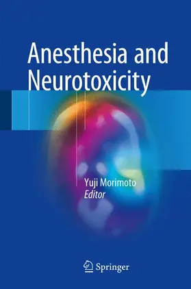 Morimoto | Anesthesia and Neurotoxicity | Buch | 978-4-431-55623-7 | www.sack.de