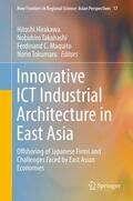 Hirakawa / Tokumaru / Takahashi |  Innovative ICT Industrial Architecture in East Asia | Buch |  Sack Fachmedien