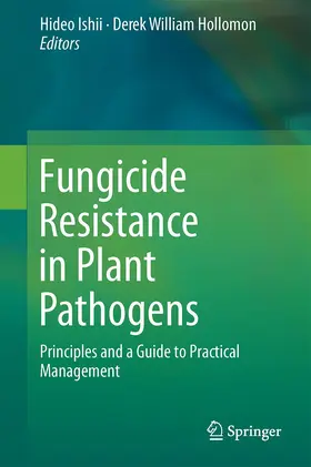Hollomon / Ishii |  Fungicide Resistance in Plant Pathogens | Buch |  Sack Fachmedien