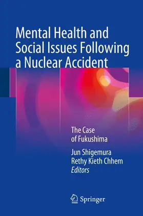 Shigemura / Chhem |  Mental Health and Social Issues Following a Nuclear Accident | Buch |  Sack Fachmedien