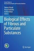 Otsuki / Yoshioka / Holian |  Biological Effects of Fibrous and Particulate Substances | Buch |  Sack Fachmedien