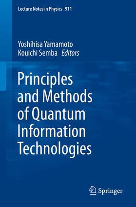Semba / Yamamoto | Principles and Methods of Quantum Information Technologies | Buch | 978-4-431-55755-5 | sack.de