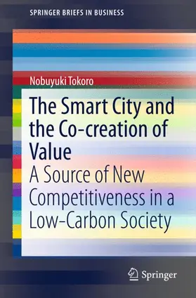 Tokoro | The Smart City and the Co-creation of Value | Buch | 978-4-431-55844-6 | sack.de