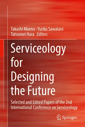 Maeno / Sawatani / Hara |  Serviceology for Designing the Future | eBook | Sack Fachmedien
