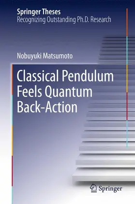 Matsumoto |  Classical Pendulum Feels Quantum Back-Action | Buch |  Sack Fachmedien