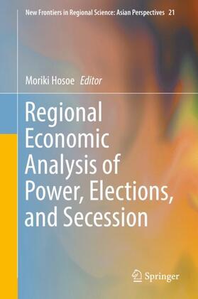 Hosoe |  Regional Economic Analysis of Power, Elections, and Secession | Buch |  Sack Fachmedien