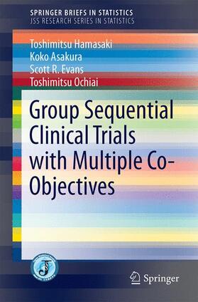 Hamasaki / Ochiai / Asakura |  Group-Sequential Clinical Trials with Multiple Co-Objectives | Buch |  Sack Fachmedien