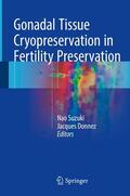 Donnez / Suzuki |  Gonadal Tissue Cryopreservation in Fertility Preservation | Buch |  Sack Fachmedien