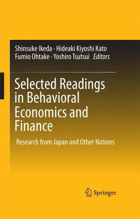 Ikeda / Kato / Ohtake |  Selected Readings in Behavioral Economics and Finance: Research from Japan and Other Nations | Buch |  Sack Fachmedien