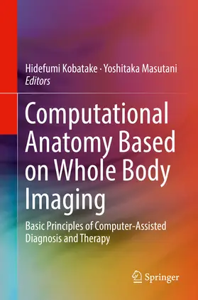 Kobatake / Masutani | Computational Anatomy Based on Whole Body Imaging | E-Book | www.sack.de