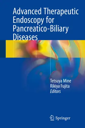 Mine / Fujita | Advanced Therapeutic Endoscopy for Pancreatico-Biliary Diseases | E-Book | www.sack.de