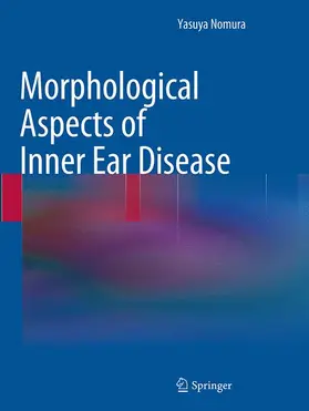 Nomura | Morphological Aspects of Inner Ear Disease | Buch | 978-4-431-56130-9 | www.sack.de