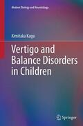Kaga |  Vertigo and Balance Disorders in Children | Buch |  Sack Fachmedien