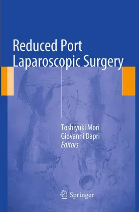 Mori / Dapri |  Reduced Port Laparoscopic Surgery | Buch |  Sack Fachmedien