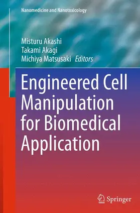 Akashi / Matsusaki / Akagi |  Engineered Cell Manipulation for Biomedical Application | Buch |  Sack Fachmedien