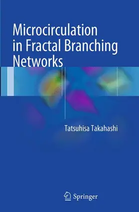 Takahashi | Microcirculation in Fractal Branching Networks | Buch | 978-4-431-56163-7 | www.sack.de
