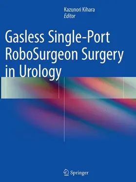 Kihara |  Gasless Single-Port RoboSurgeon Surgery in Urology | Buch |  Sack Fachmedien