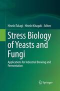 Kitagaki / Takagi |  Stress Biology of Yeasts and Fungi | Buch |  Sack Fachmedien