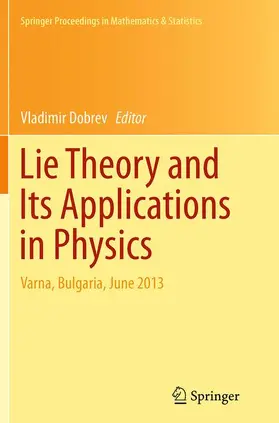 Dobrev |  Lie Theory and Its Applications in Physics | Buch |  Sack Fachmedien